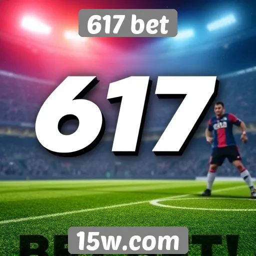 Como a 617 bet se destaca entre concorrentes